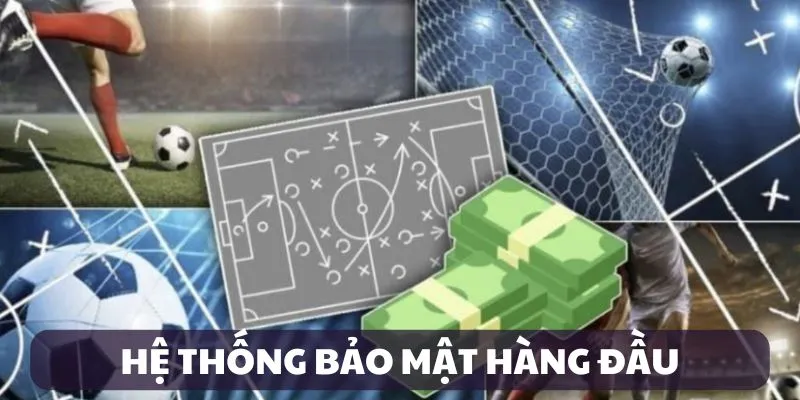 Bet365 có hệ thống bảo mật tốt