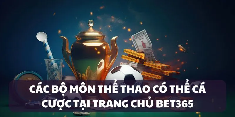 Các bộ môn thể thao tại Bet365