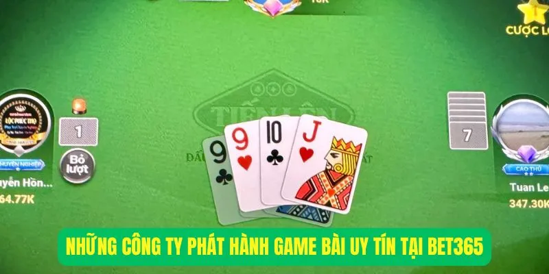 Những công ty phát hành game bài uy tín tại Bet365