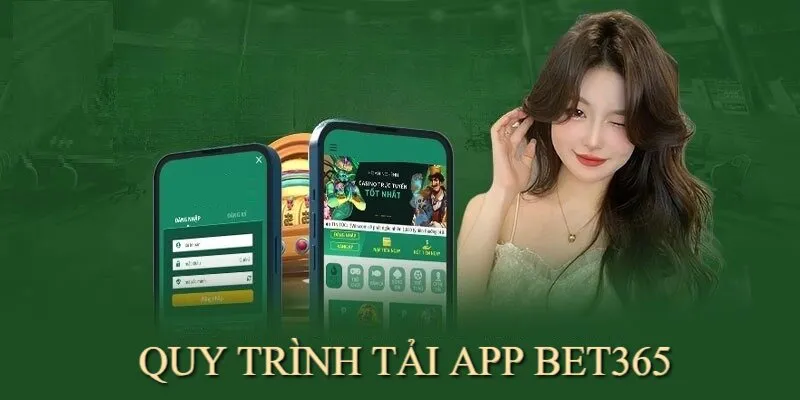 Quy trình tải app Bet365 về di động dễ dàng và thuận tiện