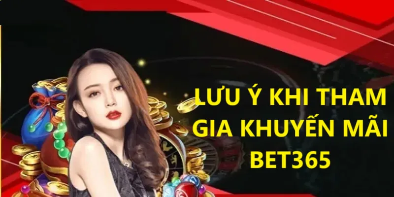 Lưu ý cần nắm trước khi tham gia ưu đãi Bet365